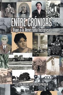 Entre crónicas viaje a la Venezuela histórica