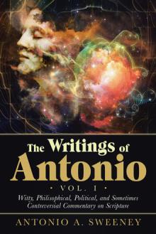 The Writings of Antonio Vol. I