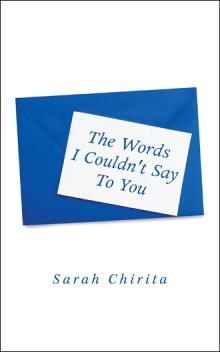 The Words I Couldn't Say To You