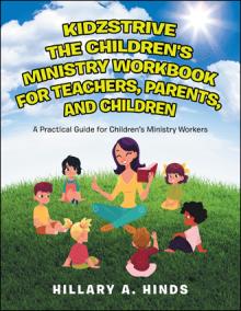 KidzStrive the Children's Ministry Workbook for Teachers, Parents, and Children