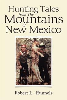Hunting Tales   from      	The Mountains   of   New Mexico
