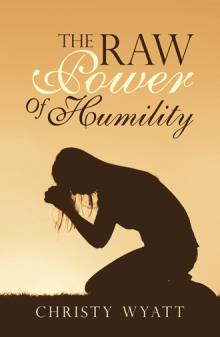 The Raw  Power  Of  Humility