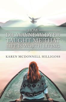 How Dr. Wayne W. Dyer  Taught Me That Life Is Worth Living
