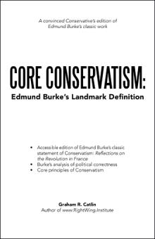 CORE CONSERVATISM: Edmund Burke’s Landmark Definition