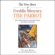 The True Story of Freddie Mercury The Parrot