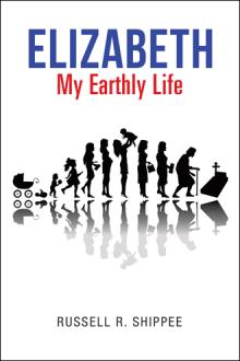 ELIZABETH My Earthly Life