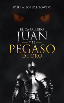 El Caballero Juan y el Pegaso de Oro