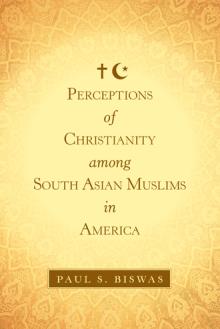 Perceptions of Christianity among South Asian Muslims in America