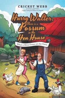 Hurry Walter, There is a Possum in the Hen House