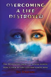 Overcoming a Life Destroyed