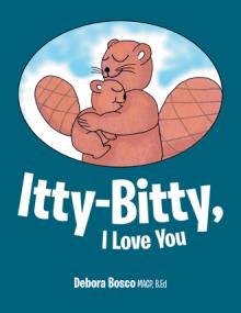 Itty-Bitty, I Love You