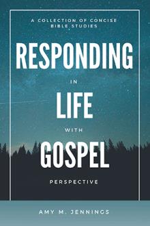 Responding in Life with Gospel Perspective