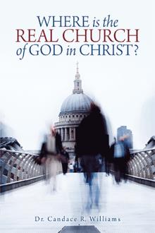 WHERE is the REAL CHURCH of GOD in CHRIST?