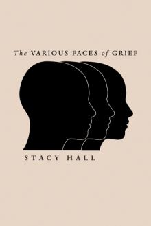 The Various Faces of Grief