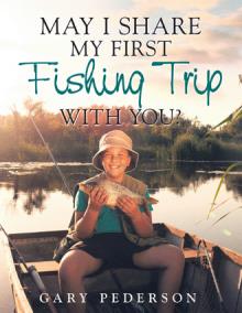 May I Share My First Fishing Trip With You?