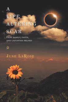 A LIFE ALTERING SCAR