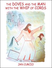 THE DOVES AND THE MAN WITH THE WHIP OF CORDS