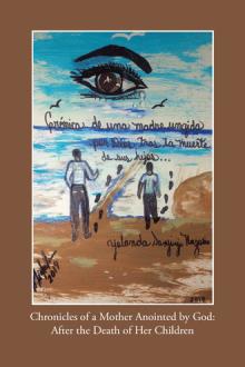 Chronicles of a Mother Anointed by God: After the Death of Her Children