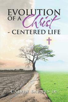 EVOLUTION OF A CHRIST- CENTERED LIFE