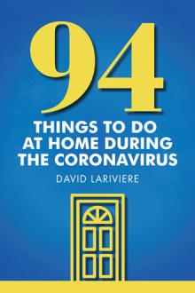 94 Things to Do at Home During the Coronavirus