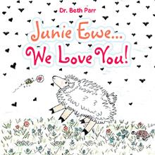 Junie Ewe... We Love You!