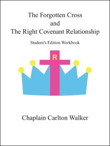 The Forgotten Cross  and The Right Covenant Relationship