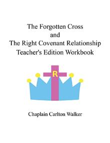 The Forgotten Cross  and The Right Covenant Relationship