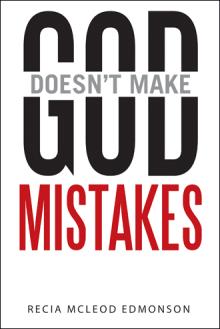 God Doesn’t Make Mistakes