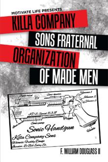 Motivate Life presents KILLA COMPANY SONS FRATERNAL ORGANIZATION OF MADE MEN