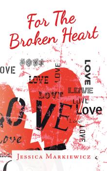 For The Broken Heart