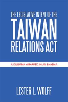 The Legislative Intent of  The Taiwan Relations Act