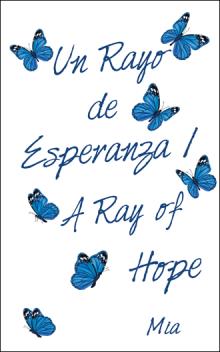 Un Rayo de Esperanza / A Ray of Hope