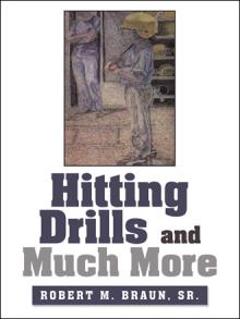 Hitting Drills and Much More