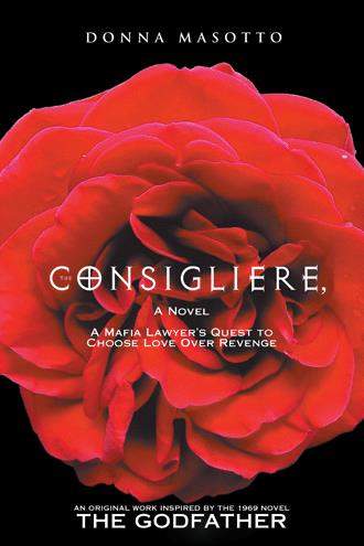 The Consigliere, A Novel By Donna Masotto