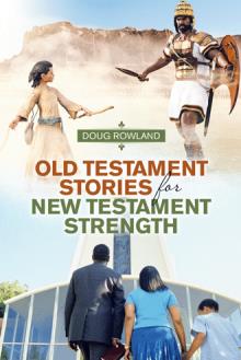 Old Testament stories for New Testament strength