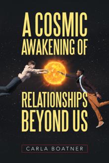 A Cosmic Awakening of Relationships beyond Us