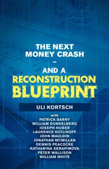 The Next Money Crash—and a Reconstruction Blueprint