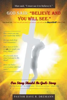 God said:  “Believe and you will see.”