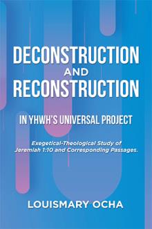 Deconstruction and Reconstruction  in YHWH's Universal Project