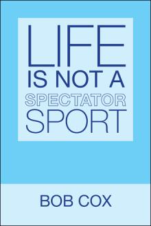 Life is not a spectator sport