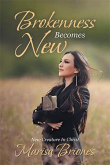 Brokenness Becomes New