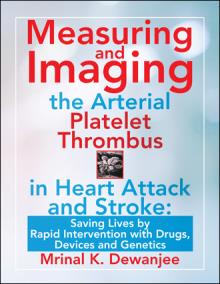 Measuring and Imaging the Arterial Platelet Thrombus in Heart Attack and Stroke: