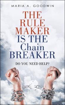 THE RULE MAKER IS  THE Chain BREAKER