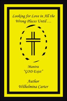 Looking for Love in All the Wrong Places Until …