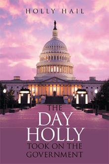 THE DAY HOLLY TOOK ON THE             GOVERNMENT