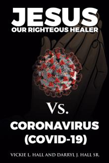 Jesus Our Righteous Healer VS. Coronavirus (Covid-19)