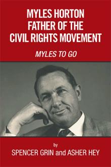 MYLES HORTON FATHER OF THE CIVIL RIGHTS MOVEMENT