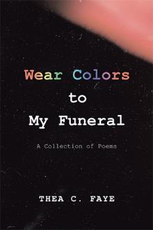 Wear Colors to My Funeral