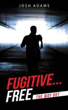 Fugitive... Free