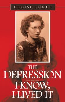The Depression – – – I Know, I Lived It